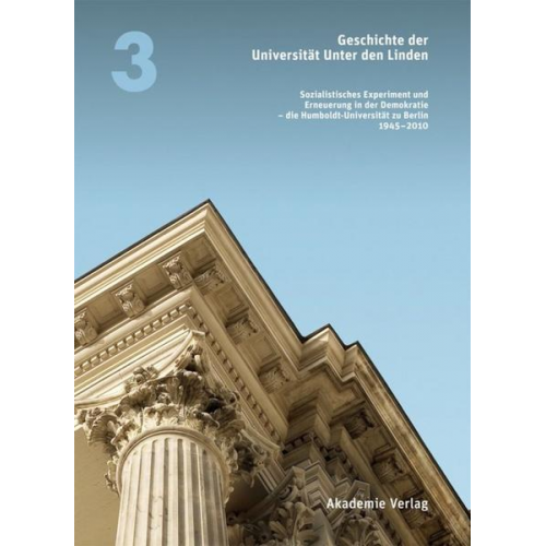 Konrad Jarausch & Matthias Middell & Annette Vogt - Geschichte der Universität Unter den Linden 1810-2010