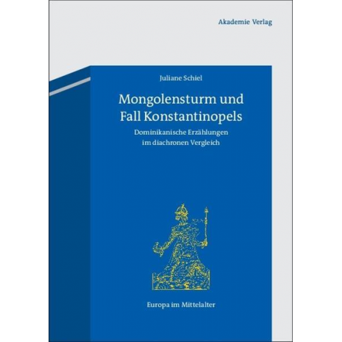 Juliane Schiel - Mongolensturm und Fall Konstantinopels