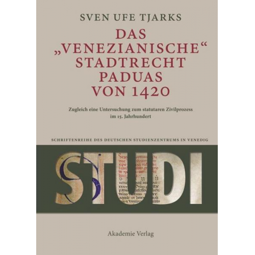 Sven Ufe Tjarks - Das Venezianische Stadtrecht Paduas von 1420