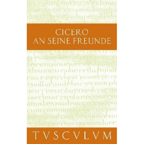 Cicero - An seine Freunde / Epistulae ad familiares