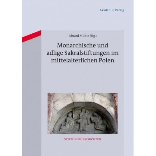 Monarchische und adlige Sakralstiftungen im mittelalterlichen Polen