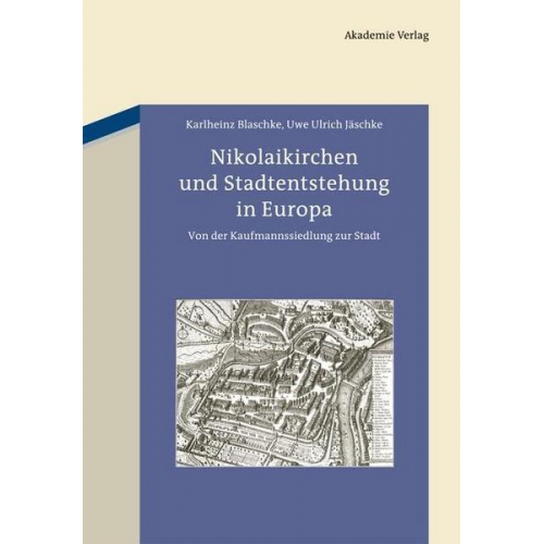 Karlheinz Blaschke - Nikolaikirchen und Stadtentstehung in Europa