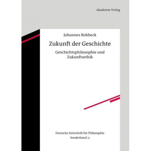 Johannes Rohbeck - Zukunft der Geschichte