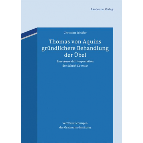 Christian Schäfer - Thomas von Aquins gründlichere Behandlung der Übel