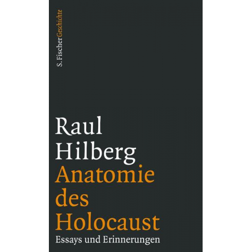 Raul Hilberg - Anatomie des Holocaust