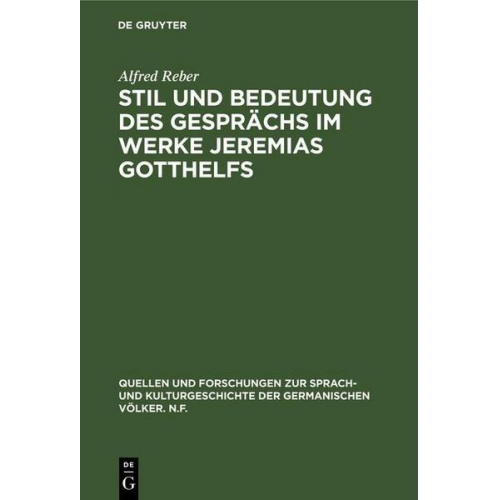 Alfred Reber - Stil und Bedeutung des Gesprächs im Werke Jeremias Gotthelfs