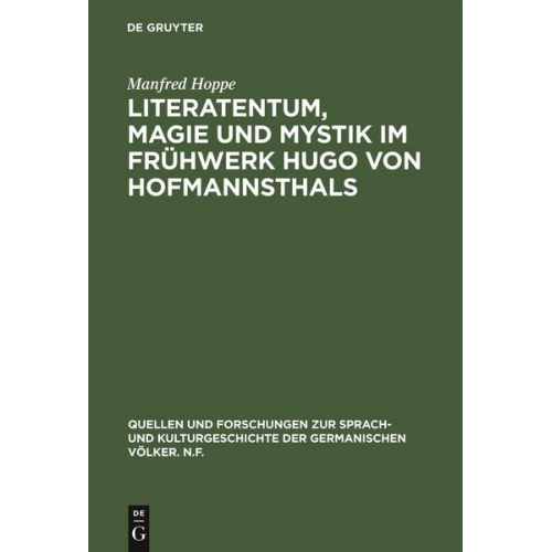 Manfred Hoppe - Literatentum, Magie und Mystik im Frühwerk Hugo von Hofmannsthals