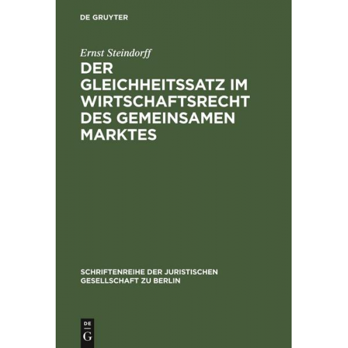 Ernst Steindorff - Der Gleichheitssatz im Wirtschaftsrecht des Gemeinsamen Marktes