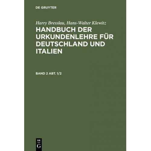 Harry Bresslau; Hans-Walter Klewitz: Handbuch der Urkundenlehre für Deutschland und Italien. Band 2, Abt. 1/2