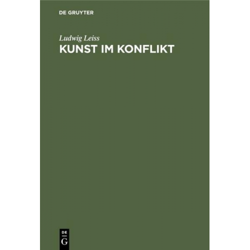 Ludwig Leiss - Kunst im Konflikt