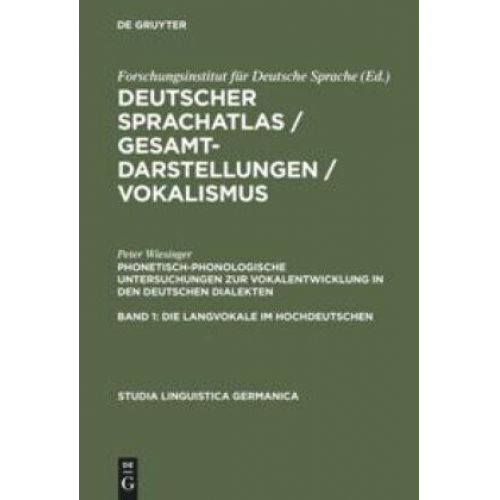 Peter Wiesinger - Deutscher Sprachatlas / Gesamtdarstellungen / Vokalismus / Phonetisch-phonologische Untersuchungen zur Vokalentwicklung in den deutschen Dialekten