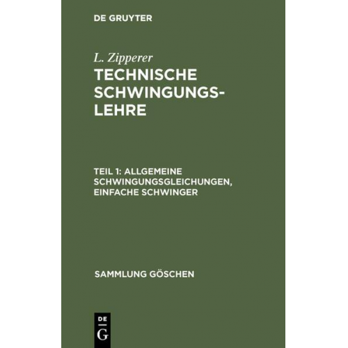 L. Zipperer - L. Zipperer: Technische Schwingungslehre / Allgemeine Schwingungsgleichungen, einfache Schwinger