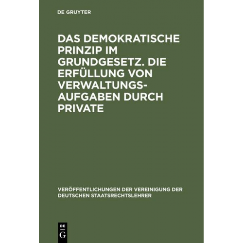 Das demokratische Prinzip im Grundgesetz. Die Erfüllung von Verwaltungsaufgaben durch Private