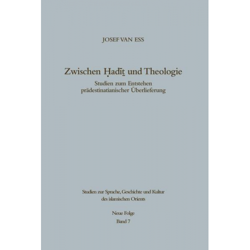 Josef van Ess - Zwischen Hadit und Theologie