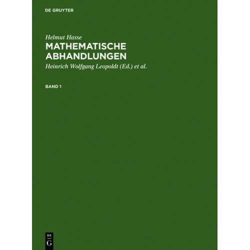 Heinrich Wolfgang Leopoldt - Helmut Hasse: Mathematische Abhandlungen / Helmut Hasse: Mathematische Abhandlungen. 1