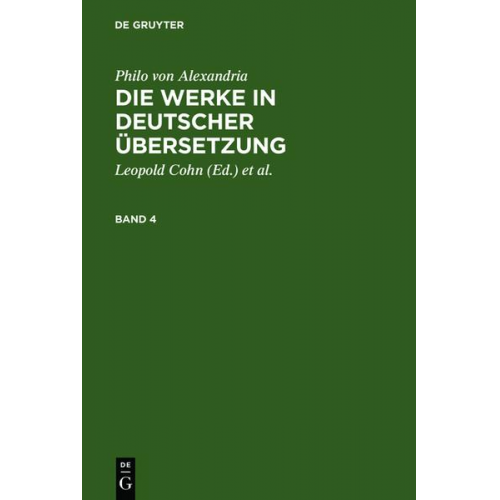 Philo Alexandria - Philo von Alexandria: Die Werke in deutscher Übersetzung / Philo von Alexandria: Die Werke in deutscher Übersetzung. Band 4