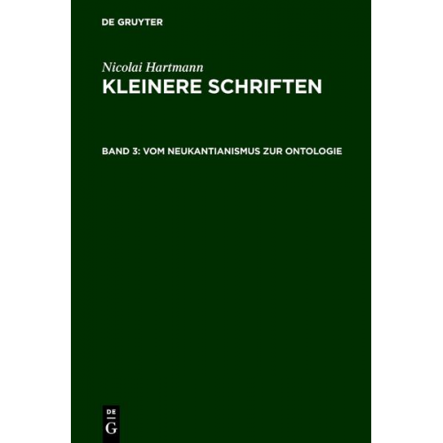 Nicolai Hartmann - Nicolai Hartmann: Kleinere Schriften / Vom Neukantianismus zur Ontologie