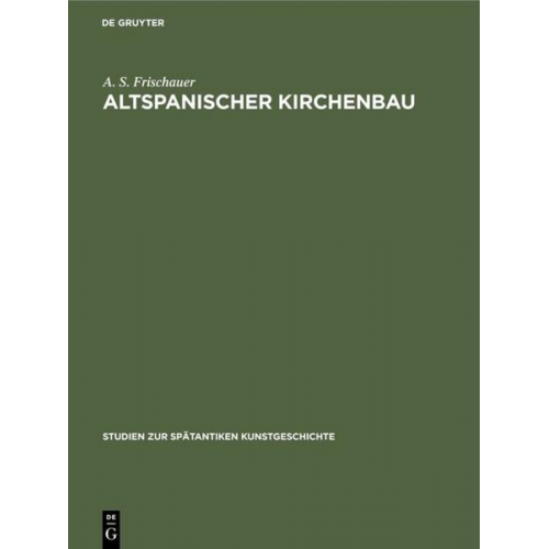 A. S. Frischauer - Altspanischer Kirchenbau