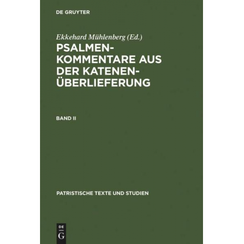 Ekkehard Mühlenberg - Psalmenkommentare aus der Katenenüberlieferung / Psalmenkommentare aus der Katenenüberlieferung. Band II