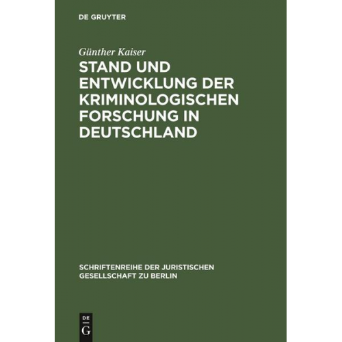 Günther Kaiser - Stand und Entwicklung der kriminologischen Forschung in Deutschland