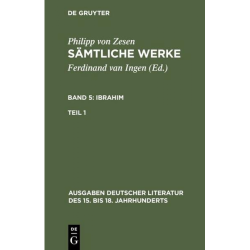 Philipp Zesen - Philipp von Zesen: Sämtliche Werke. Ibrahim / Ibrahim. Erster Teil