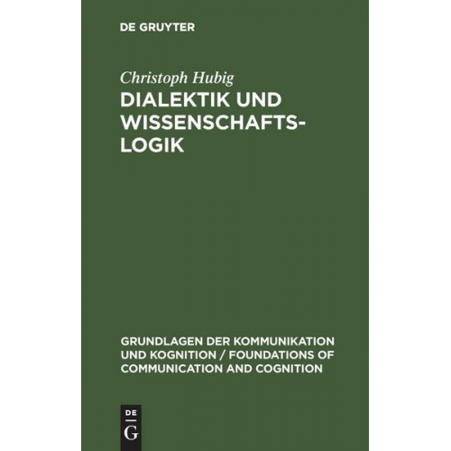 Christoph Hubig - Dialektik und Wissenschaftslogik