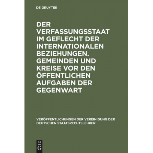 Der Verfassungsstaat im Geflecht der internationalen Beziehungen. Gemeinden und Kreise vor den öffentlichen Aufgaben der Gegenwart