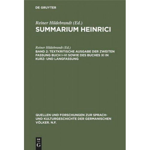 Summarium Heinrici / Textkritische Ausgabe der zweiten Fassung Buch I–VI sowie des Buches XI in Kurz- und Langfassung