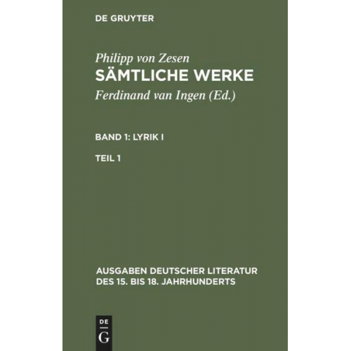 Philipp Zesen - Philipp von Zesen: Sämtliche Werke. Lyrik I / Lyrik I. Erster Teil