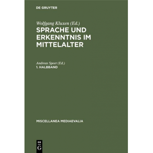 Wolfgang Kluxen - Kluxen, Wolfgang; Kluxen, Wolfgang: Sprache und Erkenntnis im Mittelalter. 1. Halbbd