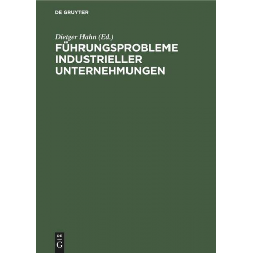 Führungsprobleme industrieller Unternehmungen