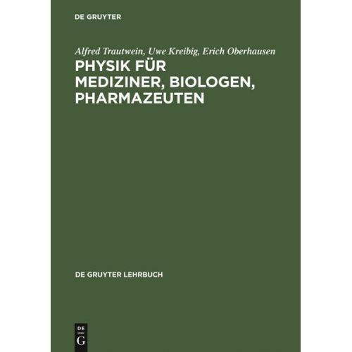 Alfred Trautwein & Uwe Kreibig & Erich Oberhausen - Physik für Mediziner, Biologen, Pharmazeuten