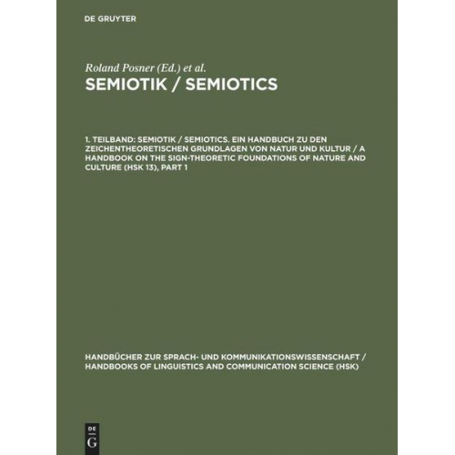 Roland Posner & Klaus Robering & Thomas A. Sebeok - Semiotik / Semiotics / Semiotik / Semiotics. 1. Teilband