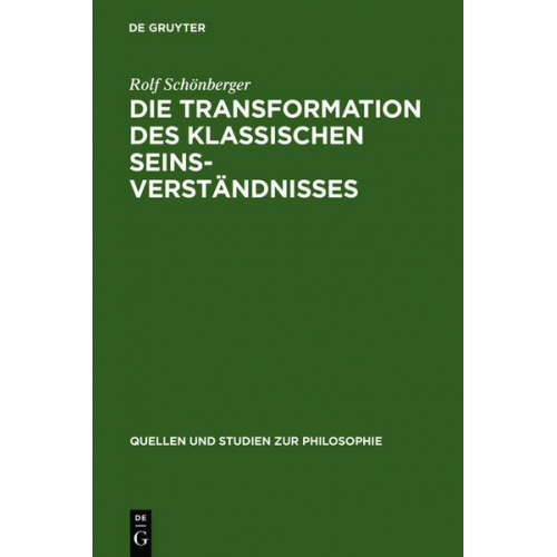 Rolf Schönberger - Die Transformation des klassischen Seinsverständnisses