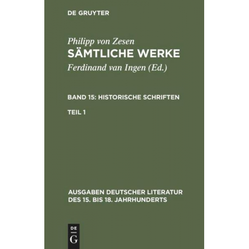 Philipp Zesen - Philipp von Zesen: Sämtliche Werke. Historische Schriften / Historische Schriften. Erster Teil