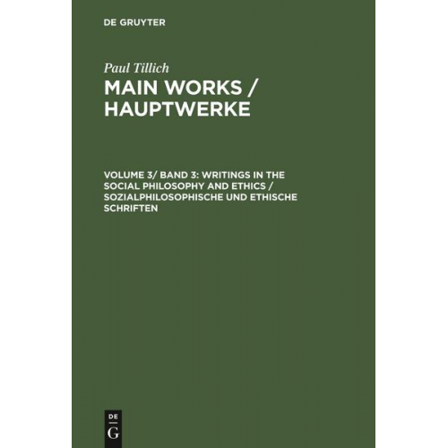 Paul Tillich - Paul Tillich: Main Works / Hauptwerke / Writings in the Social Philosophy and Ethics / Sozialphilosophische und ethische Schriften