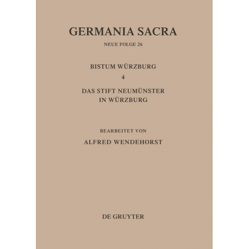 Helmut Flachenecker & Alfred Wendehorst - Germania Sacra. Neue Folge / Die Bistümer der Kirchenprovinz Mainz: Das Bistum Würzburg 4: Das Stift Neumünster in Würzburg