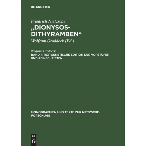 Wolfram Groddeck - Friedrich Nietzsche: „Dionysos-Dithyramben“ / „Dionysos-Dithyramben“