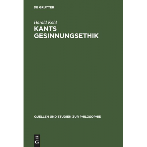 Harald Köhl - Kants Gesinnungsethik