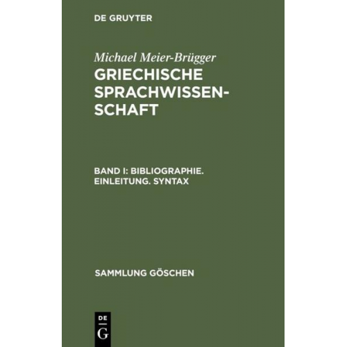 Michael Meier-Brügger - Michael Meier-Brügger: Griechische Sprachwissenschaft / Bibliographie. Einleitung. Syntax