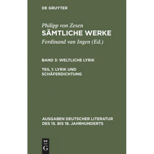 Philipp Zesen - Philipp von Zesen: Sämtliche Werke. / Lyrik und Schäferdichtung