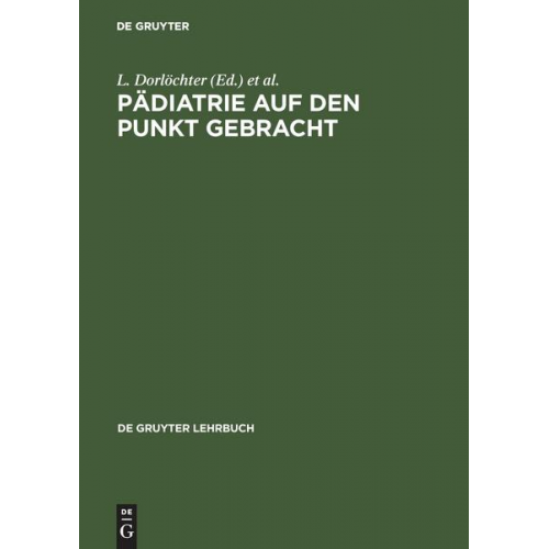 Ludger Dorlöchter & Michael Radke - Pädiatrie auf den Punkt gebracht