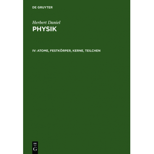 Herbert Daniel - Herbert Daniel: Physik / Atome, Festkörper, Kerne, Teilchen