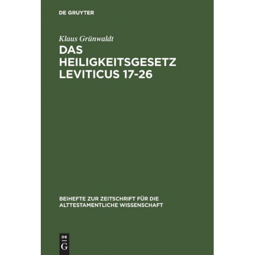 Klaus Grünwaldt - Das Heiligkeitsgesetz Leviticus 17–26