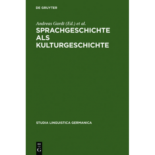 Andreas Gardt & Ulrike Hass-Zumkehr & Thorsten Roelcke - Sprachgeschichte als Kulturgeschichte