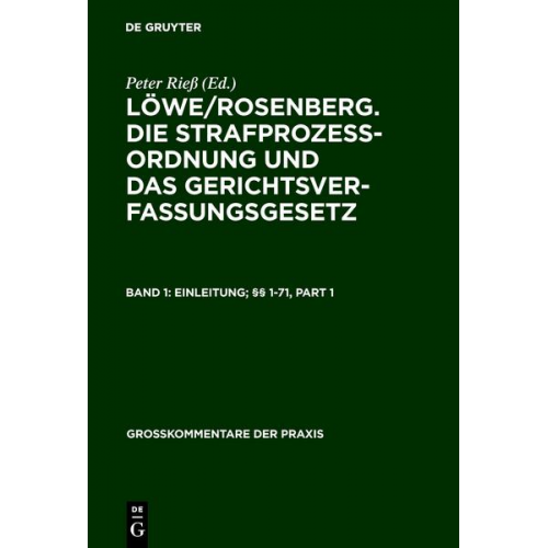 Löwe/Rosenberg. Die Strafprozeßordnung und das Gerichtsverfassungsgesetz / Einleitung; §§ 1-71