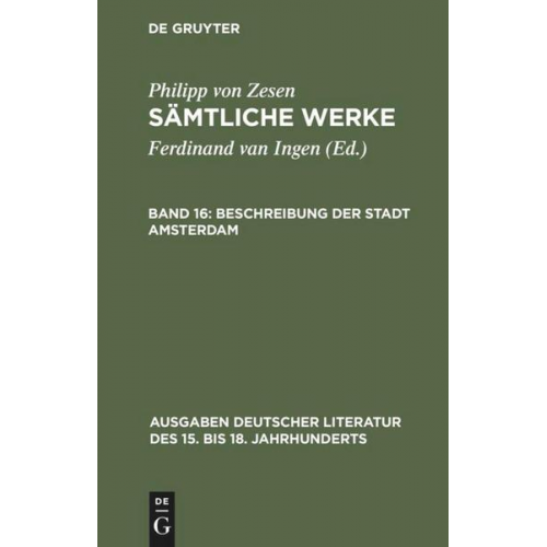 Philipp Zesen - Philipp von Zesen: Sämtliche Werke / Beschreibung der Stadt Amsterdam