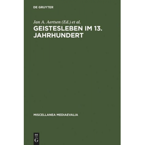 Jan A. Aertsen & Andreas Speer - Geistesleben im 13. Jahrhundert