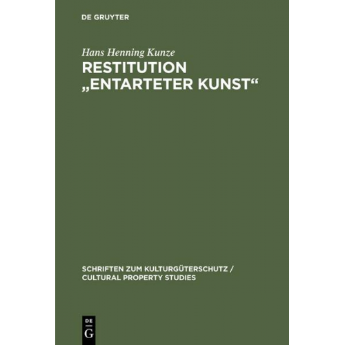 Hans Henning Kunze - Restitution 'Entarteter Kunst