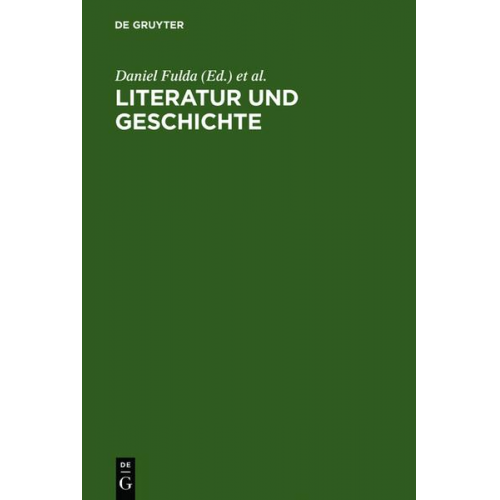 Daniel Fulda & Silvia S. Tschopp - Literatur und Geschichte